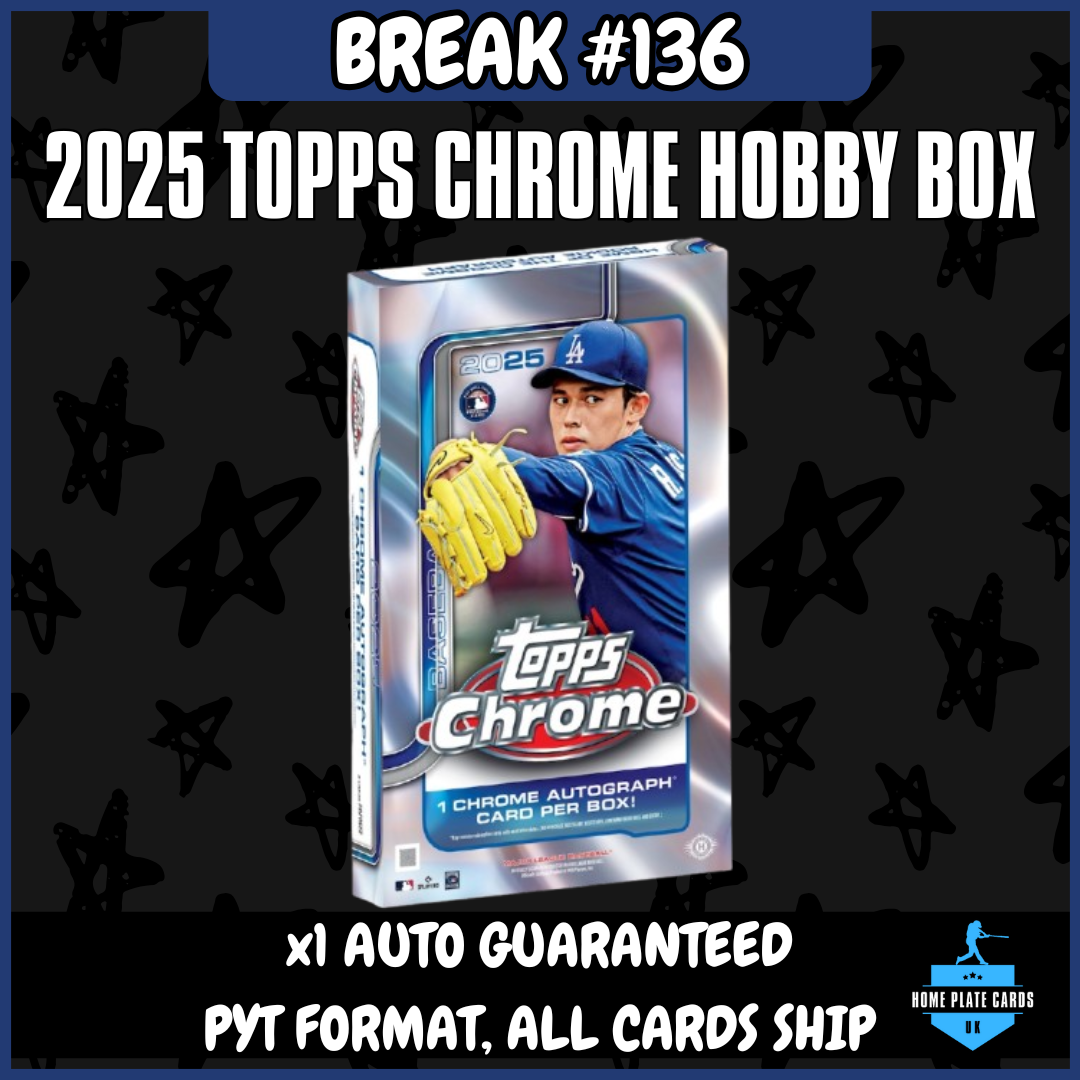 Break #136 - 2025 Topps Chrome Hobby Box - 1 Auto - Full PYT
