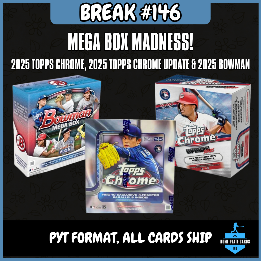 Break #146 - Mega Box Madness - 2025 Topps Chrome, 2025 Topps Update, 2025 Bowman - Full PYT