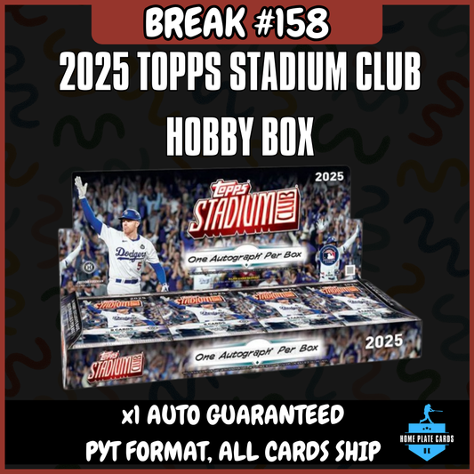 Break #158 - 2025 Topps Stadium Club Hobby Box - Full PYT
