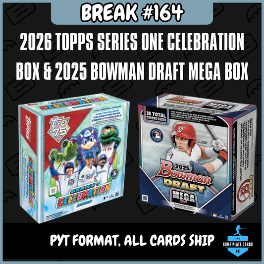 Break #164 - 2026 Topps Series One Celebrations Box & 2025 Bowman Draft Mega Box - Full PYT