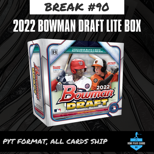 Break #90 - 2022 Bowman Draft Lite Box - Full PYT